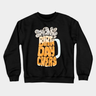 Birthday Cheers Beer Stein Crewneck Sweatshirt